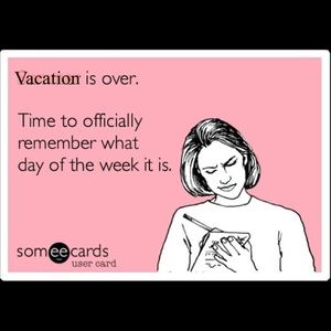 Vacation is over and moving in 10 days!!!